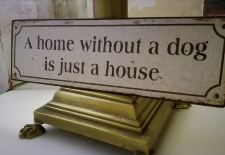 Sign “A home without a dog is just a house”
